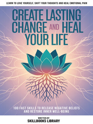 cover image of Create Lasting Change and Heal Your Life
